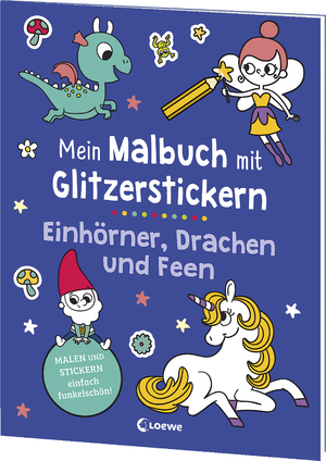 ISBN 9783743216129: Mein Malbuch mit Glitzerstickern - Einhörner, Drachen und Feen - Malen & Stickern - einfach funkelschön! - Kreative Beschäftigung für Kinder ab 3 Jahren