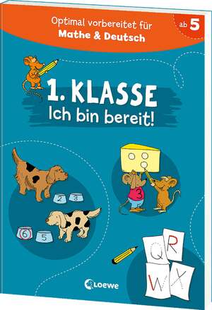 neues Buch – 1. Klasse - Ich bin bereit! / Optimal vorbereitet auf das erste Schuljahr - mit Übungen für Deutsch und Mathe - perfekt für die Vorschule und zur Einschulung