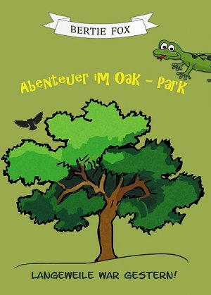 ISBN 9783743919082: Abenteuer im Oak-Park - Langeweile war gestern!