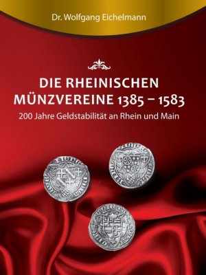 ISBN 9783743919457: Die rheinischen Münzvereine 1385 1583 - 200 Jahre Geldstabilität an Rhein und Main