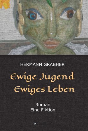 ISBN 9783743976122: Ewige Jugend Ewiges Leben - Roman Eine Fiktion