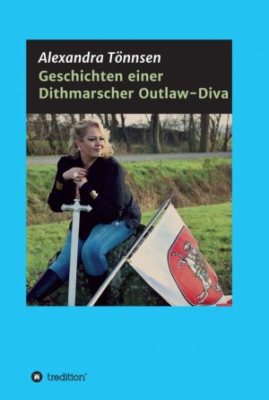 ISBN 9783743979529: Geschichten einer Dithmarscher Outlaw-Diva