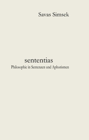 ISBN 9783744815031: Sententias - Philosophie in Sentenzen und Aphorismen