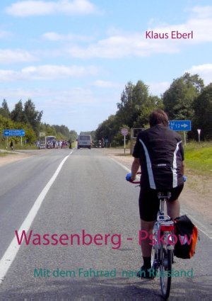 ISBN 9783744818308: Wassenberg - Pskow – Mit dem Fahrrad nach Russland