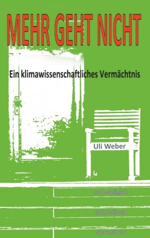 ISBN 9783744818513: Mehr geht nicht – Ein klimawissenschaftliches Vermächtnis