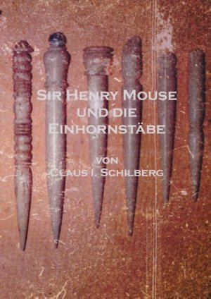 ISBN 9783744819190: Sir Henry Mouse und die Einhornstäbe