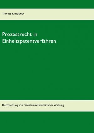 ISBN 9783744820271: Prozessrecht in Einheitspatentverfahren – Durchsetzung von Patenten mit einheitlicher Wirkung