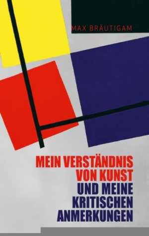 ISBN 9783744824293: Mein Verständnis von Kunst und meine kritischen Anmerkungen