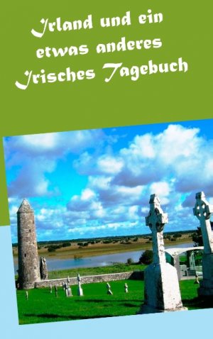 ISBN 9783744837996: Irland und ein etwas anderes Irisches Tagebuch