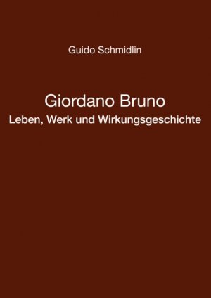 ISBN 9783744871181: Giordano Bruno - Leben, Werk und Wirkungsgeschichte