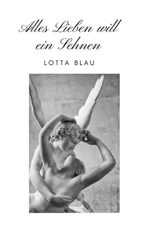 ISBN 9783744882392: Alles Lieben will ein Sehnen - Der Gärtner der Herzen heißt Liebe