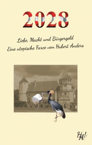 ISBN 9783744887403: 2028 - Liebe, Macht und Bürgergeld – Eine utopische Farce von Hubert Anders