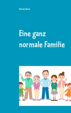 ISBN 9783744894432: Eine ganz normale Familie