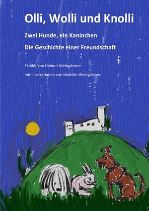 ISBN 9783745000610: Olli, Wolli und Knolli – Zwei Hunde, ein Kaninchen - Die Geschichte einer Freundschaft