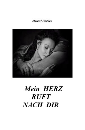 ISBN 9783745002478: Mein Herz ruft nach dir – Liebesroman