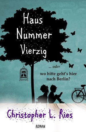 ISBN 9783745002508: Haus Nummer Vierzig – … oder "Wo bitte geht’s hier nach Berlin?"