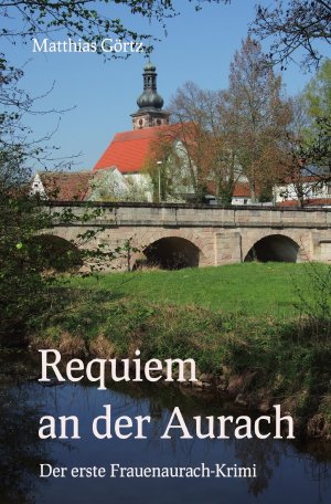 ISBN 9783745010572: Requiem an der Aurach – Der erste Frauenaurach-Krimi