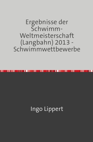 ISBN 9783745016437: Sportstatistik / Ergebnisse der Schwimm-Weltmeisterschaft (Langbahn) 2013 - Schwimmwettbewerbe