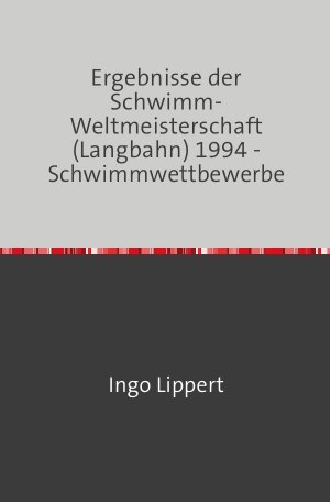 ISBN 9783745016574: Sportstatistik / Ergebnisse der Schwimm-Weltmeisterschaft (Langbahn) 1994 - Schwimmwettbewerbe