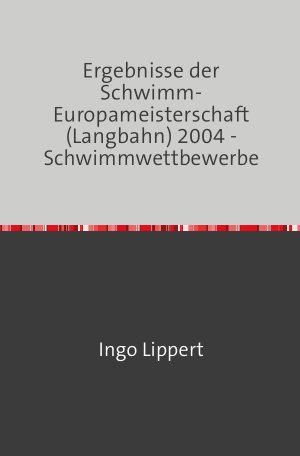 ISBN 9783745017151: Sportstatistik / Ergebnisse der Schwimm-Europameisterschaft (Langbahn) 2004 - Schwimmwettbewerbe