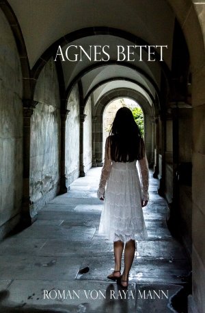 neues Buch – Raya Mann – Agnes betet