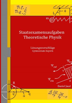 ISBN 9783745029000: Staatsexamensaufgaben Theoretische Physik - Lösungsvorschläge Gymnasium Bayern - Lösungsvorschläge Gymnasium Bayern