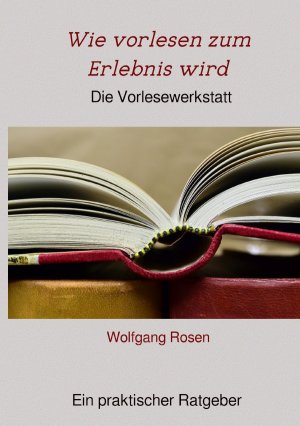neues Buch – Wolfgang Rosen – Wie vorlesen zum Erlebnis wird neues Buch – Wolfgang Rosen – Wie vorlesen zum Erlebnis wird