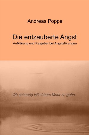 ISBN 9783745087970: Die entzauberte Angst – Aufklärung und Ratgeber bei Angststörungen