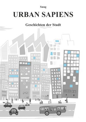 ISBN 9783745091557: Urban Sapiens – Geschichten der Stadt