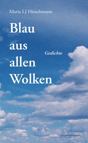 neues Buch – Hirschmann, Maria LJ – Blau aus allen Wolken / Gedichte