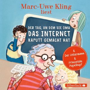 ISBN 9783745600131: Der Tag, an dem die Oma das Internet kaputt gemacht hat, Der Ostermann, Prinzessin Popelkopf – 1 CD