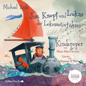 neues Hörbuch – Michael Ende – Jim Knopf und Lukas der Lokomotivführer - Kinderoper