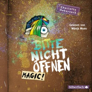 neues Hörbuch – Charlotte Habersack – Bitte nicht oeffnen (05): Magic! (Lesung)