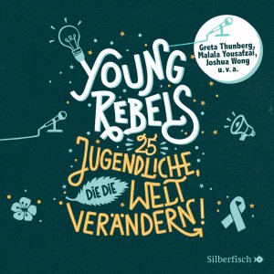 ISBN 9783745602401: Young Rebels - 25 Jugendliche, die die Welt verändern: 3 CDs