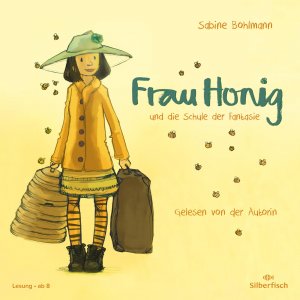 neues Hörbuch – Sabine Bohlmann – Frau Honig: Frau Honig und die Schule der Fantasie, 1 Audio-CD