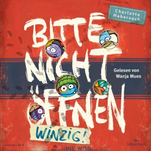 neues Hörbuch – Charlotte Habersack – Bitte nicht öffnen 7: Winzig!