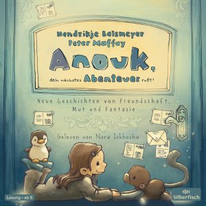 neues Hörbuch – Hendrikje Balsmeyer – Anouk, dein nächstes Abenteuer ruft!