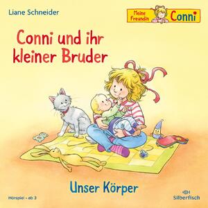 ISBN 9783745605174: Conni und ihr kleiner Bruder / Unser Körper (Meine Freundin Conni - ab 3) – 1 CD