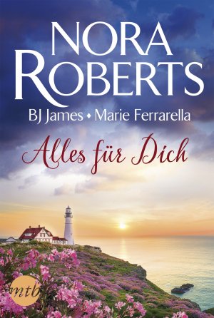 ISBN 9783745700275: Alles für dich Ferrarella, Marie; Roberts, Nora und James, Bj