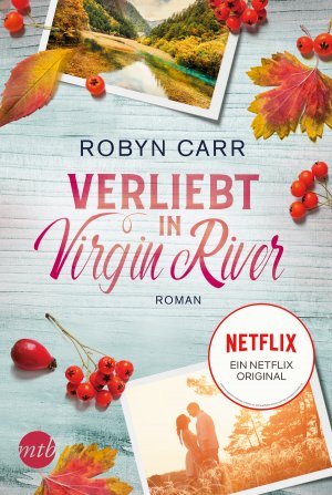 ISBN 9783745701388: Verliebt in Virgin River - Die Buchvorlage zur erfolgreichen Netflix-Serie | Band sechs der Virgin-River-Reihe