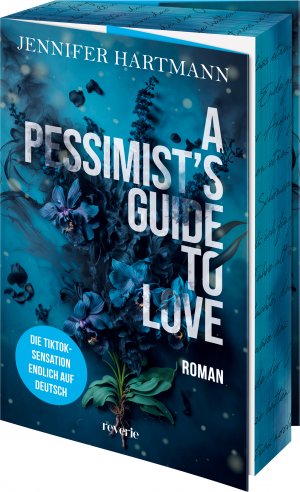 ISBN 9783745704372: A Pessimist's Guide to Love – Roman | Grumpy x Sunshine meets Best Friend’s Brother & Emotional Scars: das herzzerreißende Finale der TikTok Sensation