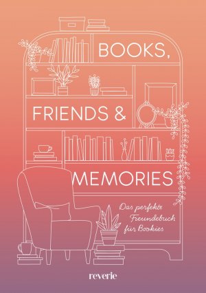 neues Buch – Books, Friends & Memories Das perfekte Freundebuch für Bookies | Ein Buch für die schönste Community: Das Freundebuch für alle Buchliebhaber | mit besonderer Veredelung und Lesebändchen