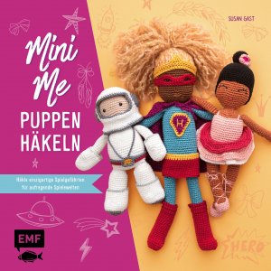 ISBN 9783745900422: Mini Me Puppen häkeln - Häkle einzigartige Spielgefährten für aufregende Spielewelten: Superhelden, Unterwasser, Weltall und Ballett