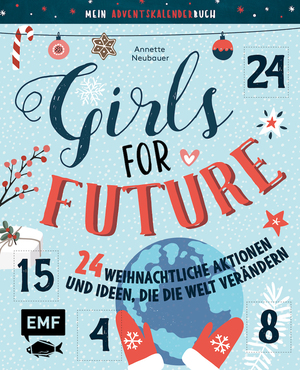 Isbn Mein Adventskalender Buch Girls For Future 24 Weihnachtliche Aktionen Und Ideen Die Die Welt Verandern Mit Perforierten Seiten Zum Auftrennen Neu Gebraucht Kaufen