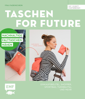 ISBN 9783745901665: Taschen for Future – Nachhaltige Falttaschen nähen - Einkaufsbeutel, Shopper, Sportbag, Turnbeutel und mehr