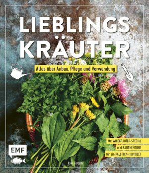 ISBN 9783745902976: Lieblingskräuter – Alles über Anbau, Pflege und Verwendung - Mit Wildkräuter-Special und Bauanleitung für ein Paletten-Hochbeet