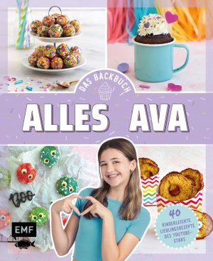 ISBN 9783745907636: Alles Ava – Das Backbuch für Teenager – 40 kinderleichte Lieblingsrezepte des YouTube-Stars: No-Bake-Unicorn-Cheesecake, Freak Shake, Pizzabrötchen à la Ava und mehr!