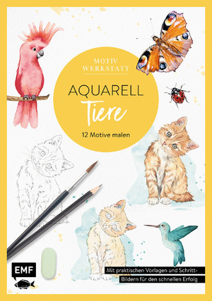 ISBN 9783745909807: Motivwerkstatt: Aquarell – Tiere - 12 Motive malen – Mit praktischen Vorlagen und Schritt-Bildern für den schnellen Erfolg