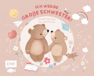 ISBN 9783745915464: Erinnerungsalbum für Geschwister: Ich werde große Schwester! - Liebevoll illustriert mit vielen Seiten zum Ausfüllen und Einkleben von Fotos für die Zeit vor und nach der Geburt