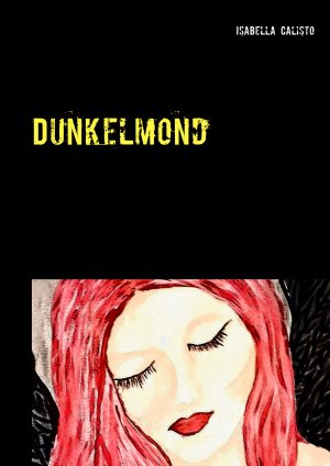 ISBN 9783746011578: Dunkelmond | Gedichte zum Nachdenken | Isabella Calisto | Taschenbuch | Paperback | 44 S. | Deutsch | 2017 | Books on Demand GmbH | EAN 9783746011578